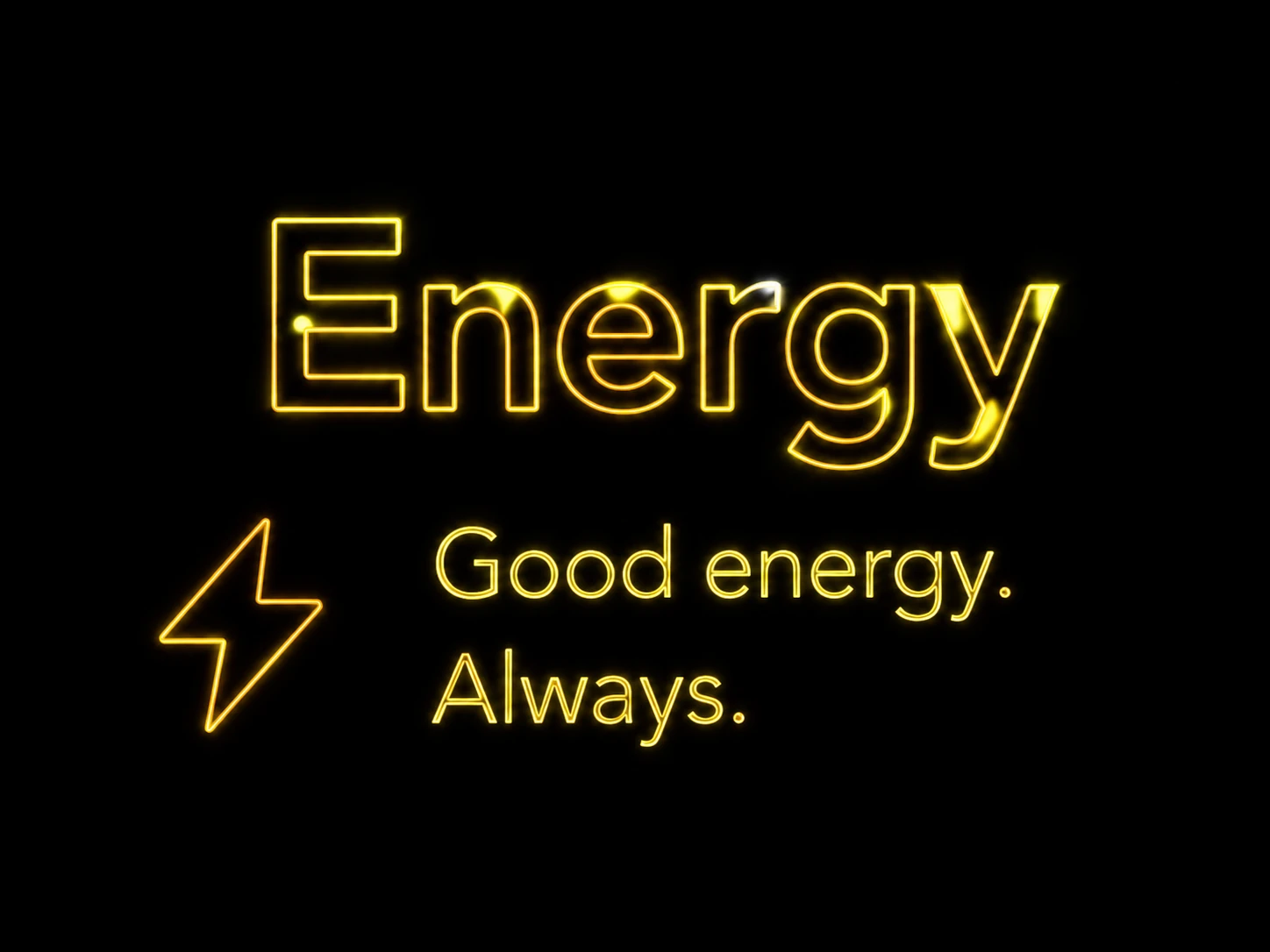 Energy. Good energy. Always.