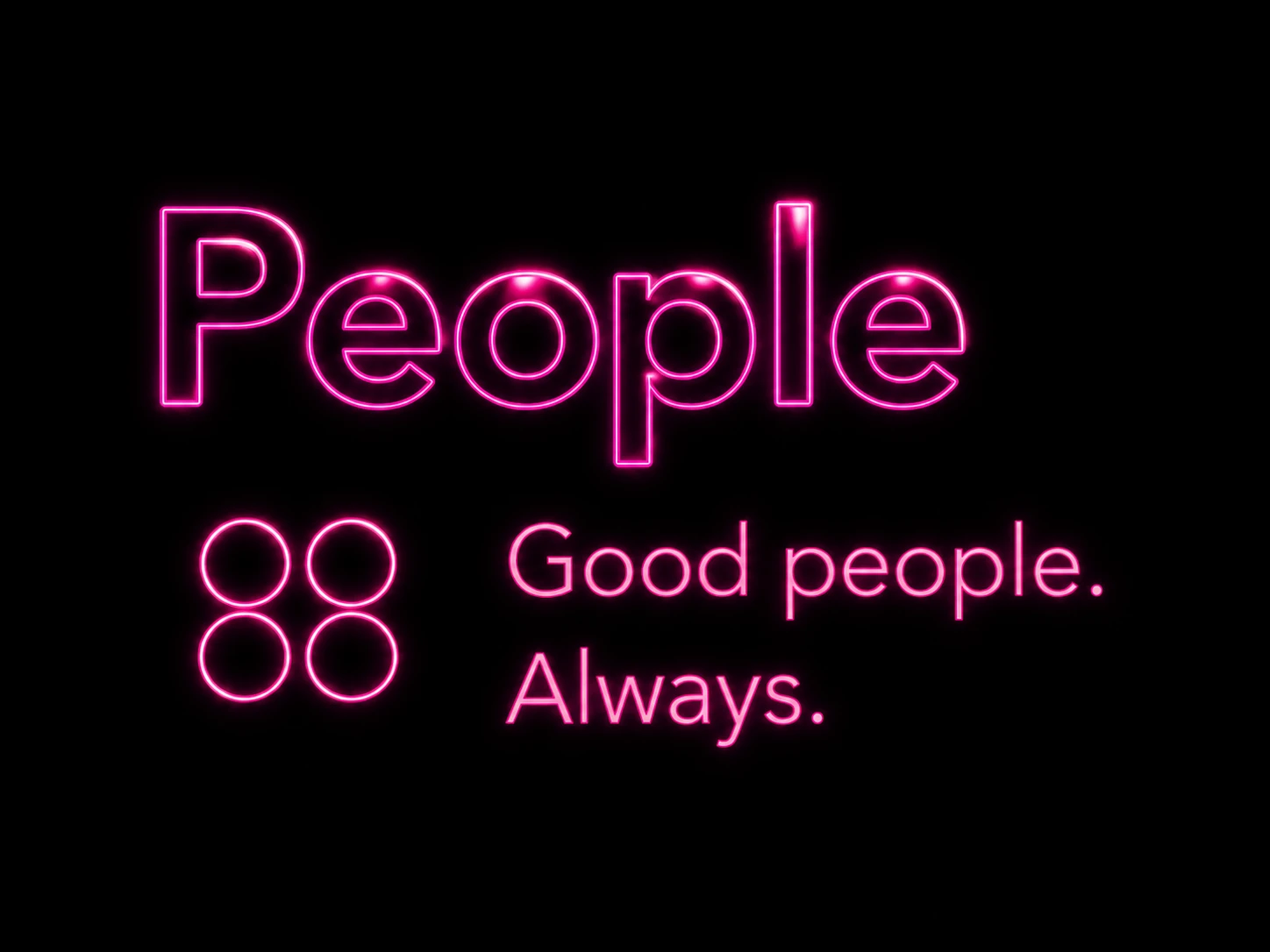 People. Good people. Always.